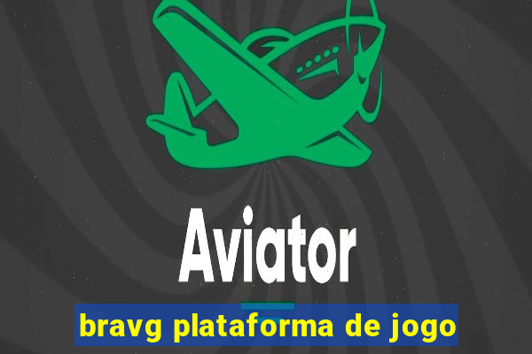 bravg plataforma de jogo